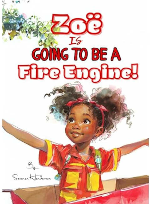 Cover of Zoë Is Going to Be a Fire Engine!